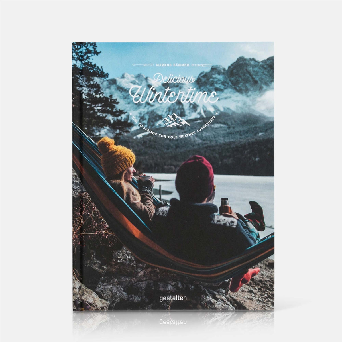 Delicious Wintertime: the Cookbook For Cold Weather