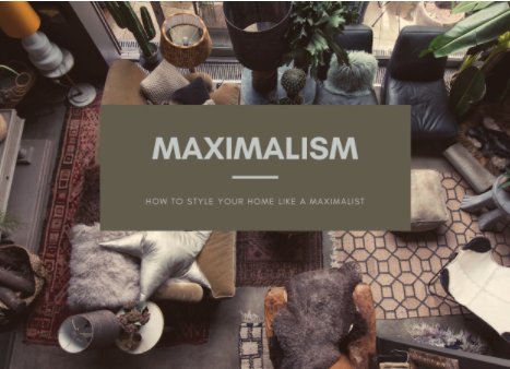 Maximalism - how to style your home like a Maximalist.
