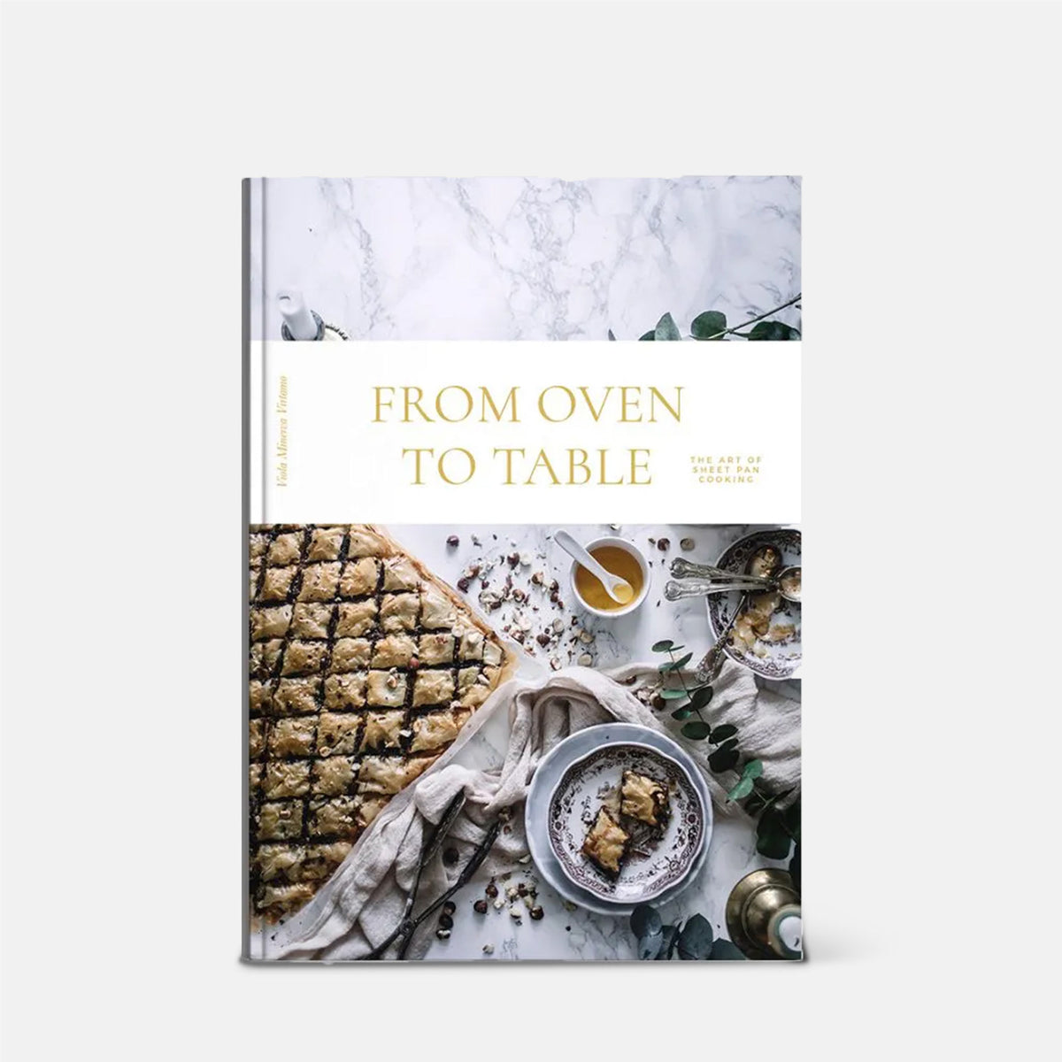 From Oven To Table - the Art of Sheet Pan Recipes